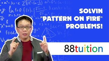 Solving "Pattern Pattern on Fire" Problems! | 2019 PSLE MATH Exam Solution | www.88tuition.com