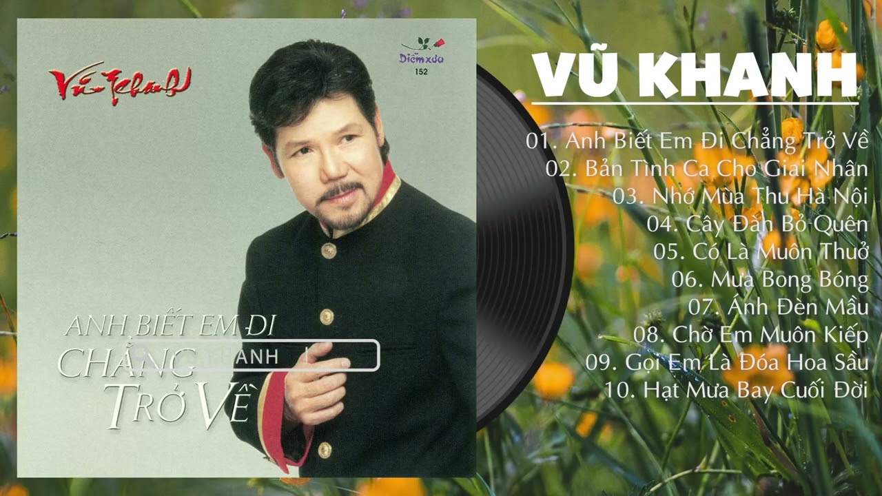 VŨ KHANH DIỄM XƯA CD 152 | ANH BIẾT EM ĐI CHẲNG TRỞ VỀ | NHẠC TÌNH CA PHÒNG TRÀ SANG TRỌNG QUÝ PHÁI