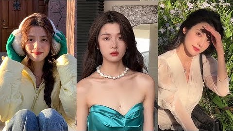 [抖音] Vẻ đẹp của các tỷ tỷ xứ Trung #67 💘