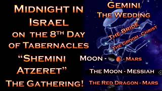 21 Days from the Feast of Trumpets is Shemini Atzeret - The Gathering Rapture!