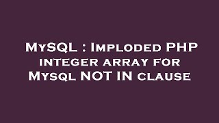 MySQL : Imploded PHP integer array for Mysql NOT IN clause