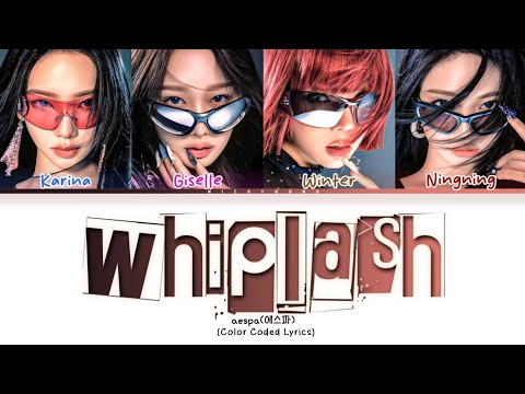 aespa(에스파) 'Whiplash' Lyrics (Color Coded Lyrics) HAN/ROM/ENG 
