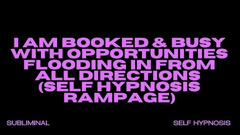 I AM BOOKED & BUSY WITH OPPORTUNITIES FLOODING IN FROM ALL DIRECTIONS (RAMPAGE)