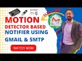 Motion detector based notifier using smtp and espidf  gmail
