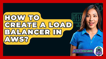 How To Create A Load Balancer In AWS? - Next LVL Programming