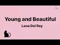 Lana del rey  young and beautiful lyrics