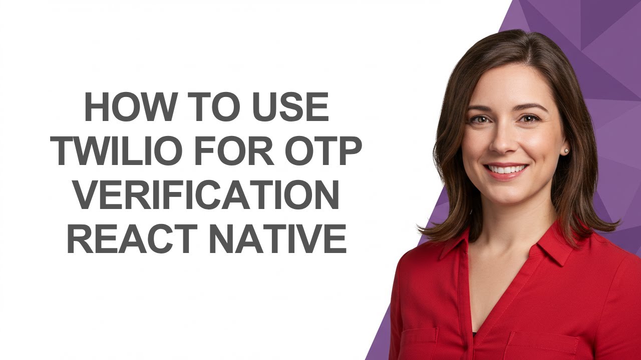 How to Use Twilio for Otp Verification React Native - AshleyHowTo - YouTube