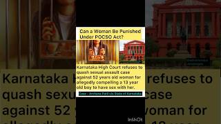 Can a woman be a punished under POCSO Act? #youtubeshorts #viral #reels #lawofattraction #shorts