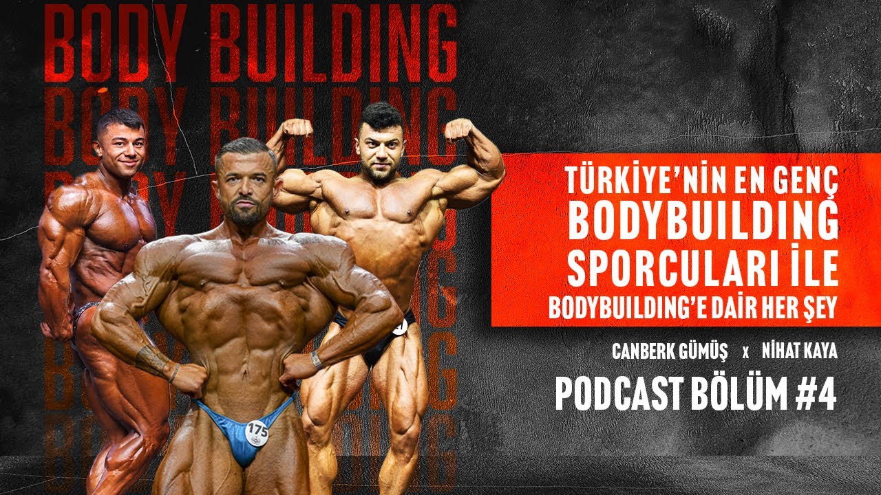 PODCAST BÖLÜM #4 - Türkiye'nin En Genç BodyBuilding Sporcuları ile BodyBuilding'e Dair Her Şey
