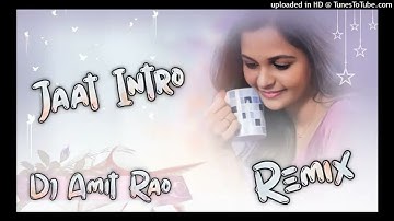 Dargi Tu Jaat Dekh Ke DJ Remix ! Jaat Intro ! Hard 👊🏻 Bass Remix ! DJ aMiT RaO