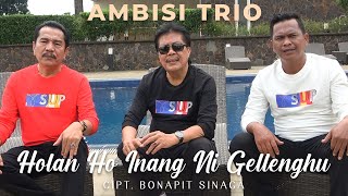 Download Lagu Ambisi Trio - Holan Ho Inang Ni Gellenghu (Official Music Video) MP3