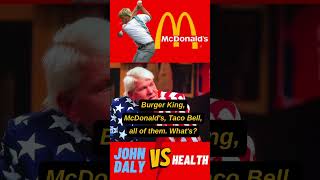 John Daly Daily Diet🍔🍔🥤🥤