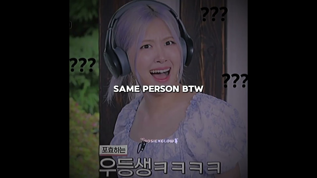 same person..//@ROSIEXGLOWღ #fypシ゚viral #blackpink #goviral #feed #aesthetic #rosé #relatable