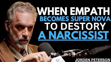 🔥 How An Empath Becomes a Super Nova to Destroy a Narcissist | Jordan Peterson Motivational Speech