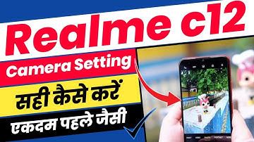 Realme c12 Camera Settings | Realme c12 Camera Settings Sahi Kasie Karen