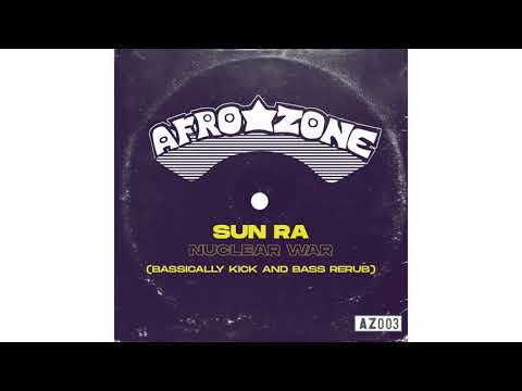 Sun Ra - Nuclear War (Bassically Kick and Bass Rerub) [Afro Zone