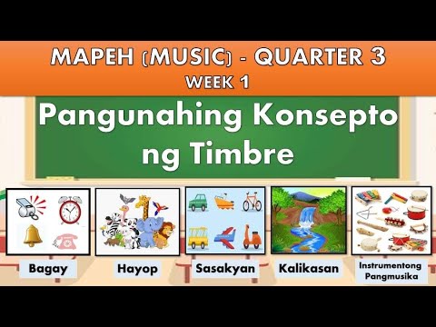 MAPEH (MUSIC) - QUARTER 3 WEEK 1 | PANGUNAHING KONSEPTO NG TIMBRE || TEACHER MHARIE