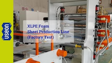 XLPE Foam Sheet Production Line (Factory Test) - USEON