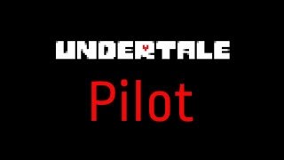 Undertale Episode Pilot