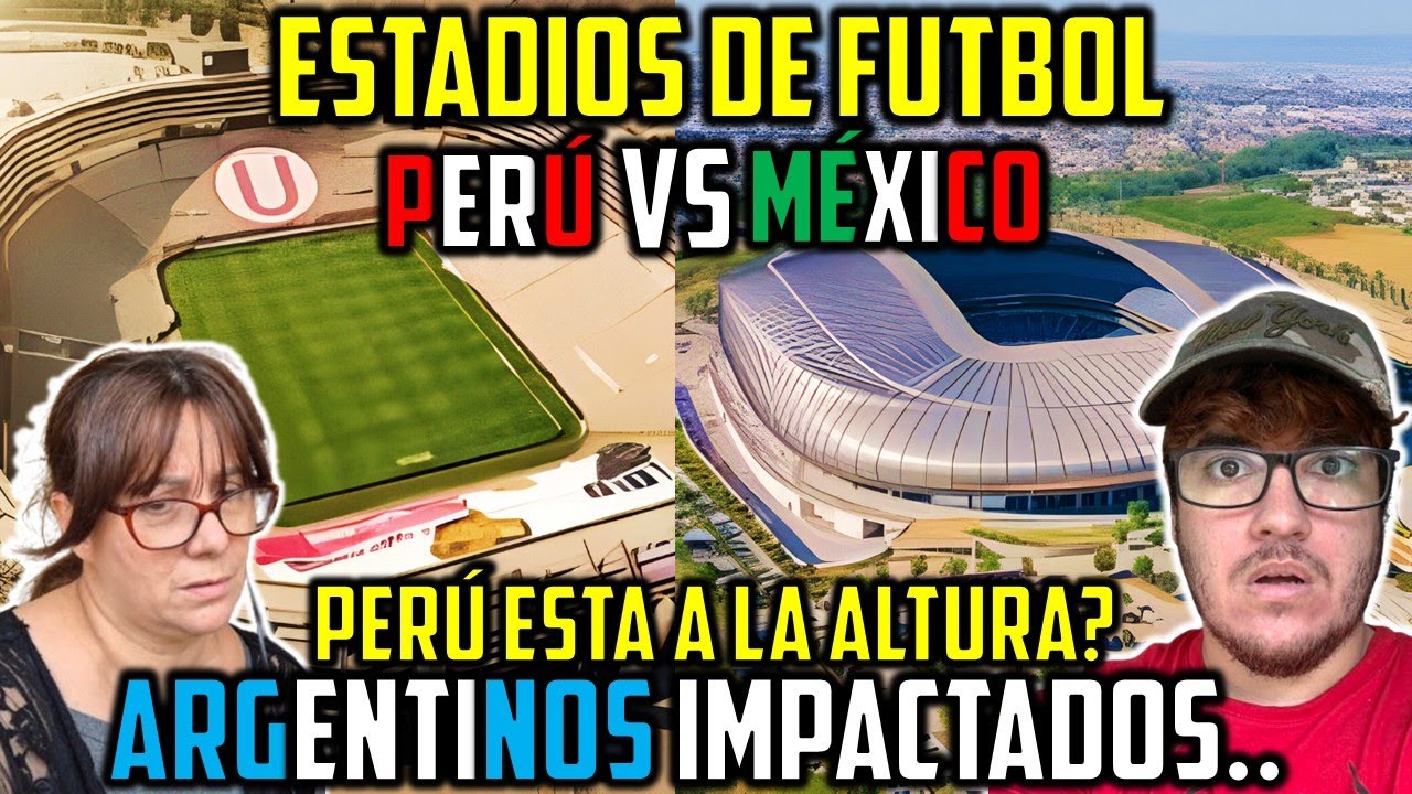 ARGENTINOS IMPACTADOS 😱 REACCIONAN A ESTADIOS MEXICANOS VS ESTADIOS PERUANOS... PERU A LA ALTURA?