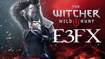 Witcher 3 Mods: E3FX