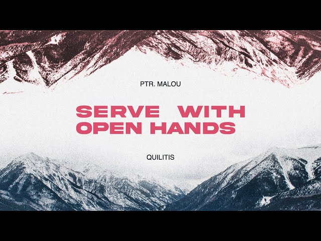 Serve with open hands. - Inspirations From The Scriptures