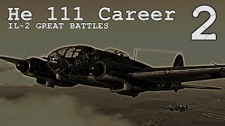 Another Day, Another Depot | Kuban He 111 Career Ep.2 | IL-2 Great Battles