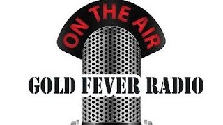 Gold Fever Radio - 5-15-2024