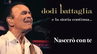 Video thumbnail of "Nascerò Con Te - Dodi Battaglia - e la storia continua..."