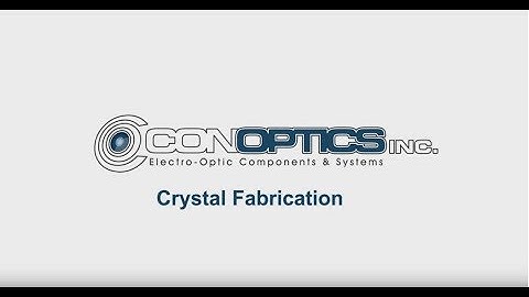 Conoptics Crystal Production