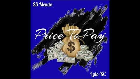 Price To Pay - SS Mendo x Lalo KC