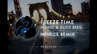 Manse & Alice Berg - Freeze Time (Inphecs Remix)