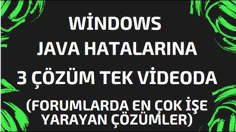 WİNDOWS JAVA HATALARINA EN ETKİLİ 3 ÇÖZÜM