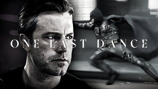 ONE LAST DANCE | Batfleck edit | Best Batman edit | Ben Affleck Batman | The Batman