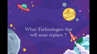 Technologies that will soon replace humans.