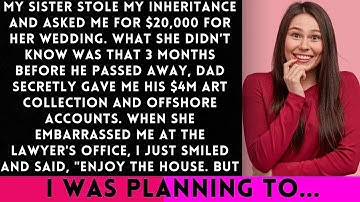 My Sister Stole My Inheritance and Demanded My Help—But She Had No Idea