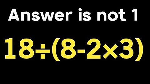 18 ÷ ( 8 - 2 × 3 ) = ❓ / Algebraic expression / Simplification / Basic maths