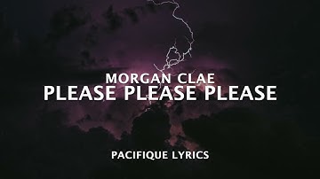 Morgan Clae - Please Please Please (Epic Version) (Lyrics)