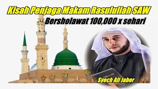 KISAH PENJAGA MAKAM SHALAWAT 100.000 KALI //SYECH ALI JABER