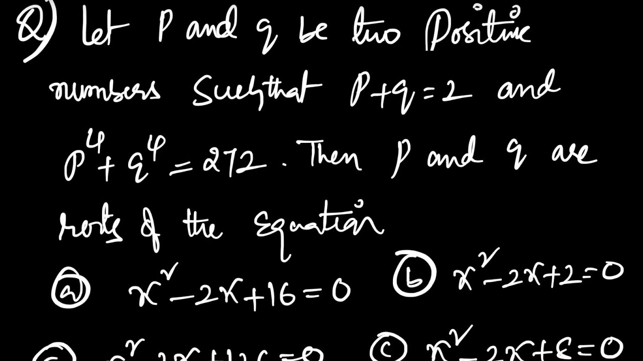 Wrong Question in JEE Exam || Let p and q be two positive numbers suchthat p+q=2 and p^4+q^4=272