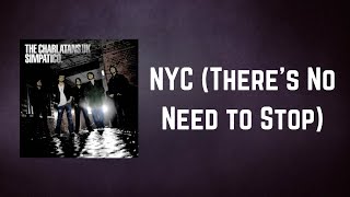 THE CHARLATANS - NYC (There&#39;s No Need to Stop) (Lyrics)