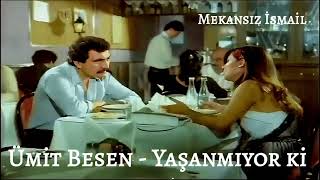 Ümit Besen - Yaşanmıyor Ki