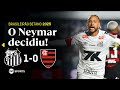 NEYMAR MARCA GOLAÇO NO FIM E SANTOS RESPIRA NA TABELA SANTOS 1X0 FLAMENGO NEYMAR MARCA GOLAÇO NO FIM E SANTOS RESPIRA NA TABELA SANTOS 1X0 FLAMENGO