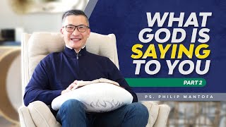 WHAT GOD IS SAYING TO YOU - Part 2 ( Philip Mantofa)