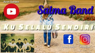 SALMA BAND - KU SELALU SENDIRI ( Band Indie Tegal )