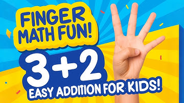 Easy Addition for Kids | Fun Math Learning 🎉 | 3 + 2 with Fingers