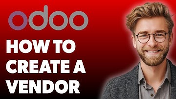 How To Create A Vendor In Odoo [2025 Guide]