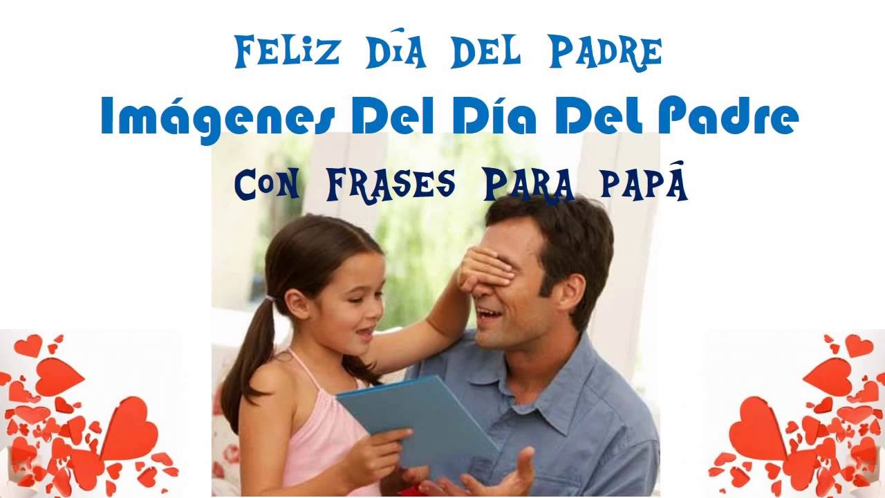 Feliz Dia del Padre - Imagenes del Dia del Padre con Frases para papa -  YouTube