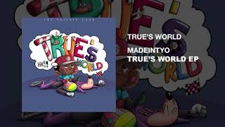 Madeintyo - True's World