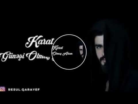 Karat Güneşi olmaz adam (ft  Elçin Məhərrəmov)